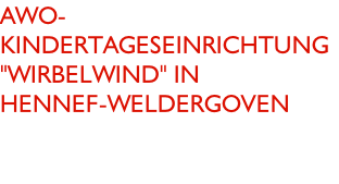 AWO- Kindertageseinrichtung  "Wirbelwind" in  Hennef-Weldergoven